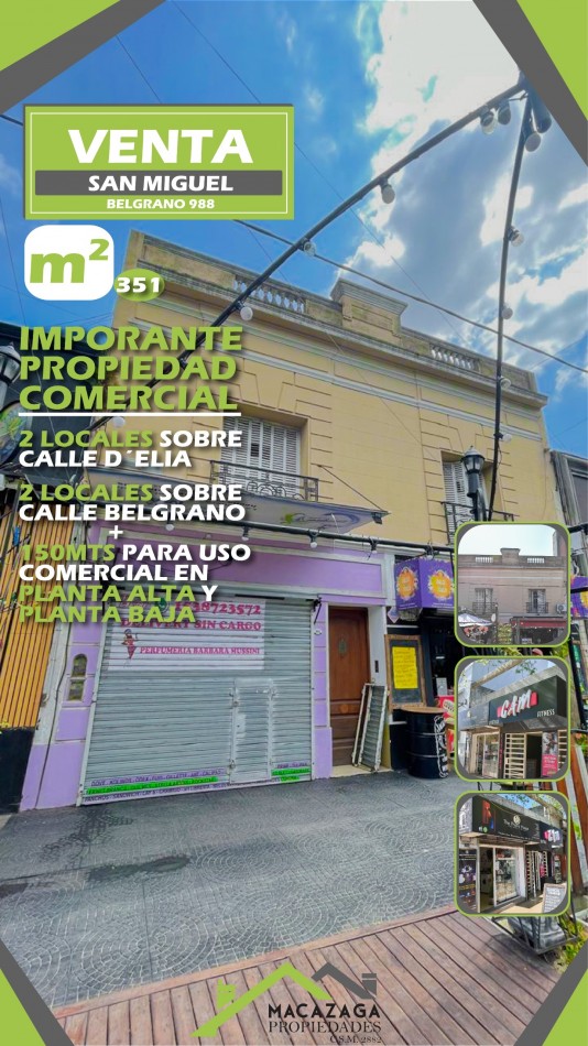 IMPORTANTE PROPIEDAD COMERCIAL CON 4 LOCALES  MAS 150 MTS PARA USO  COMERCIAL EN PLANTA BAJA Y PLANTA ALTA  SOBRE CALLE BELGRANO Y ANGEL DELIA 